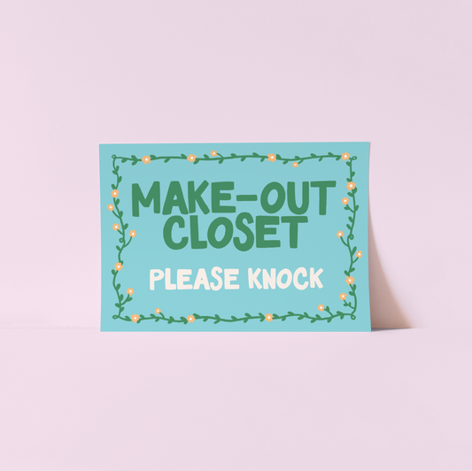 Make-Out Closet Print
