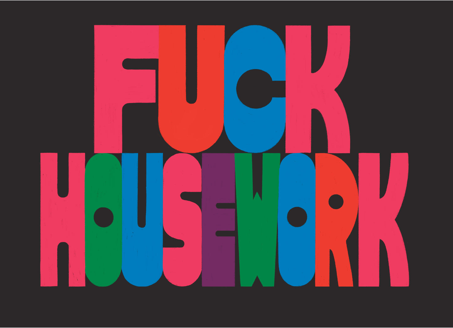 Fuck Housework Print