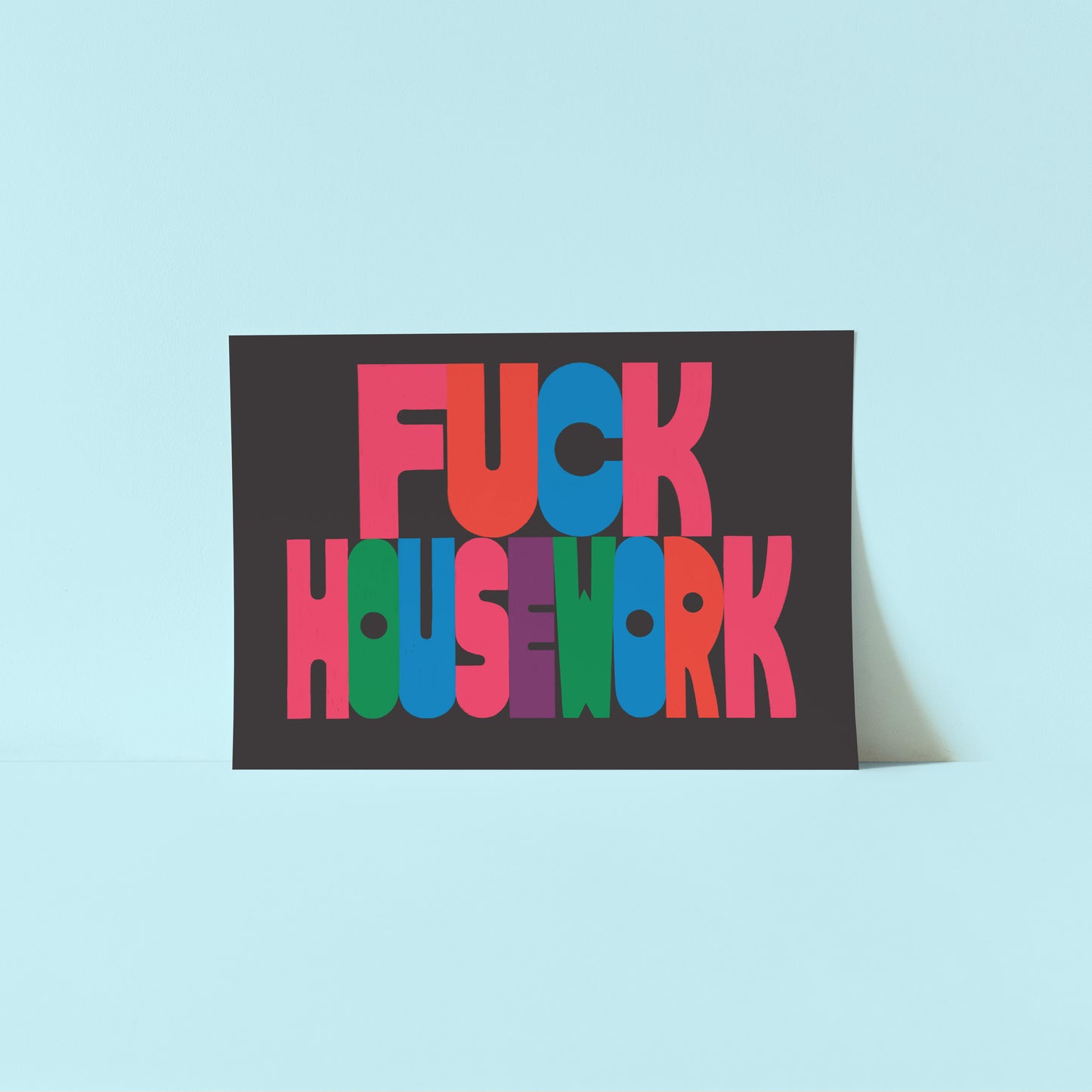 Fuck Housework Print